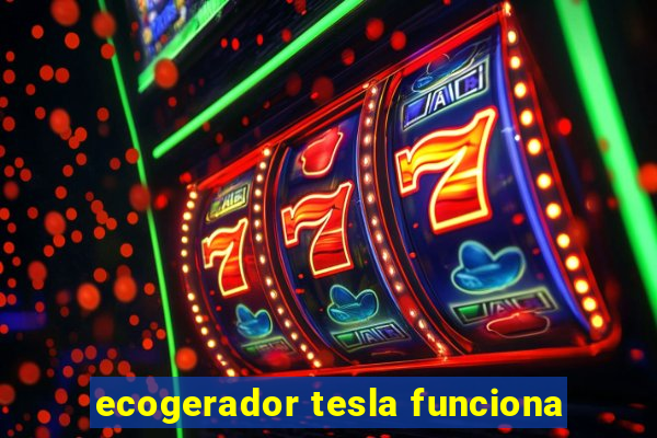 ecogerador tesla funciona